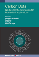Carbon Dots: Next-generation materials for biomedical applications