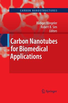 Carbon Nanotubes for Biomedical Applications - Klingeler, R�diger (Editor), and Sim, Robert B (Editor)