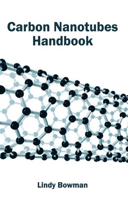 Carbon Nanotubes Handbook - Bowman, Lindy (Editor)