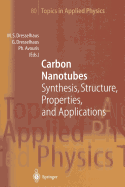 Carbon Nanotubes: Synthesis, Structure, Properties, and Applications - Dresselhaus, Mildred S (Editor), and Smalley, R E (Foreword by), and Dresselhaus, Gene (Editor)
