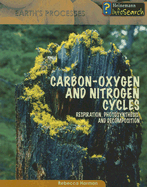 Carbon-Oxygen and Nitrogen Cycles: Respiration, Photosynthesis, and Decomposition