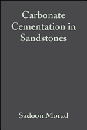 Carbonate Cementation in Sandstones: Distribution Patterns and Geochemical Evolution