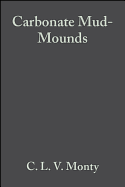 Carbonate Mud-Mounds: Their Origin and Evolution