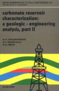 Carbonate Reservoir Characterization: A Geologic-Engineering Analysis, Part II - Chilingar, George V (Editor), and Rieke, H H (Editor), and Chilingarian, G V (Editor)