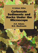 Carbonate Sediments and Rocks Under the Microscope: A Colour Atlas