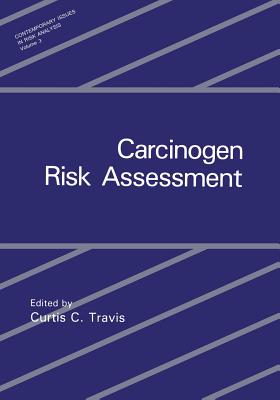 Carcinogen Risk Assessment - Travis, Curtis C (Editor)