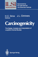 Carcinogenicity: The Design, Analysis, and Interpretation of Long-Term Animal Studies