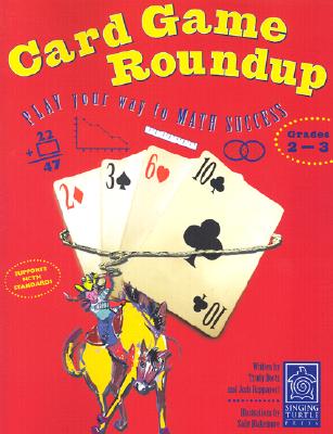 Card Game Roundup: Play Your Way to Math Success - Rappaport, Josh, and Bortz, Trudy