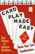 Card Play Made Easy: Know Your Suit Combinations