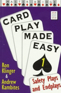 Card Play Made Easy: Safety Plays and Endplays