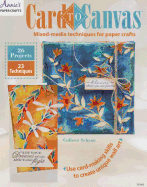 Card to Canvas: Mixed-Media Techniques for Paper Crafts