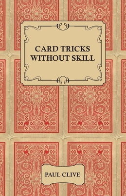 Card Tricks Without Skill - Clive, Paul