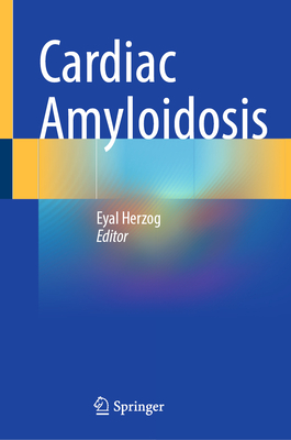 Cardiac Amyloidosis - Herzog, Eyal (Editor)