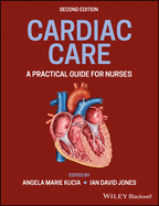Cardiac Care: A Practical Guide for Nurses