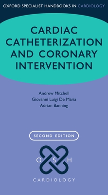 Cardiac Catheterization and Coronary Intervention - Mitchell, Andrew (Editor), and De Maria, Giovanni Luigi (Editor), and Banning, Adrian (Editor)