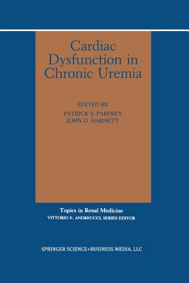 Cardiac Dysfunction in Chronic Uremia - Parfrey, Patrick (Editor), and Harnett, John D (Editor)