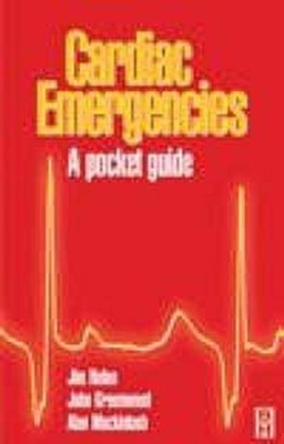 Cardiac Emergencies: A Pocket Guide - Nolan, Jim, and Greenwood, John, and Mackintosh, Alan