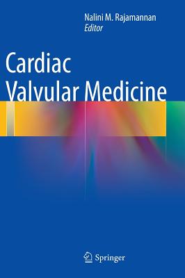 Cardiac Valvular Medicine - Rajamannan, Nalini M (Editor)