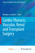 Cardio-Thoracic, Vascular, Renal and Transplant Surgery