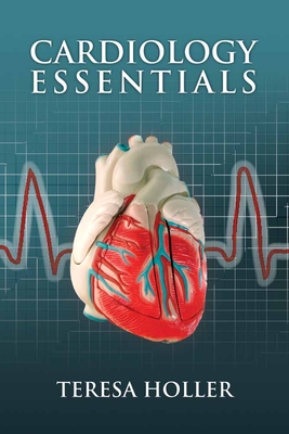 Cardiology Essentials - Holler, Teresa