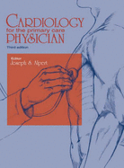 Cardiology for the Primary Care Physician