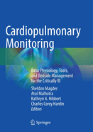 Cardiopulmonary Monitoring: Basic Physiology, Tools, and Bedside Management for the Critically Ill