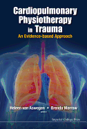 Cardiopulmonary Physiotherapy In Trauma: An Evidence-based Approach