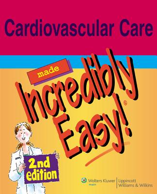 Cardiovascular Care Made Incredibly Easy! - Labus, Diane (Editor), and Schaeffer, Liz (Editor)