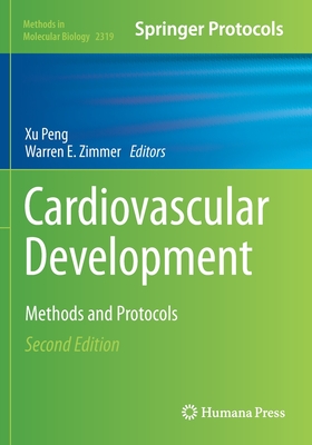 Cardiovascular Development: Methods and Protocols - Peng, Xu (Editor), and Zimmer, Warren E. (Editor)