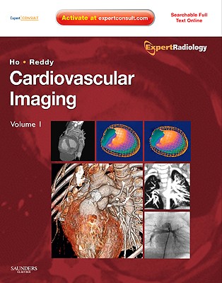 Cardiovascular Imaging, 2-Volume Set: Expert Radiology Series - Ho, Vincent, and Reddy, Gautham P, MD, MPH