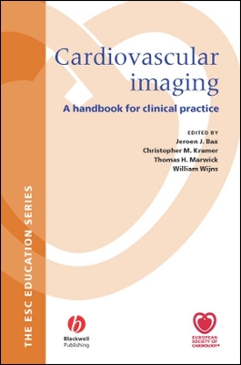 Cardiovascular Imaging: A Handbook for Clinical Practice - Bax, Jeroen J (Editor), and Kramer, Christopher M, MD (Editor), and Marwick, Thomas H (Editor)