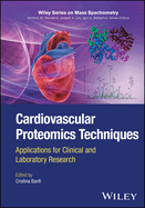 Cardiovascular Proteomics Techniques: Applications for Clinical and Laboratory Research