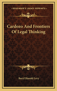 Cardozo and Frontiers of Legal Thinking