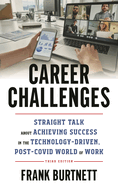 Career Challenges: Straight Talk about Achieving Success in the Technology-Driven, Post-Covid World of Work