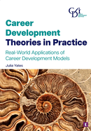 Career Development Theories in Practice: Real-World Applications of Career Development Models