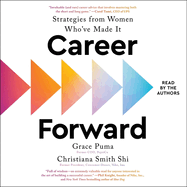 Career Forward: Strategies from Women Who've Made It