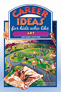 Career Ideas for Kids Who Like Art, Second Edition