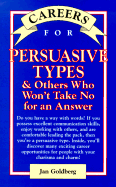 Careers for Persuasive Types & Others Who Won't Take No for an Answer
