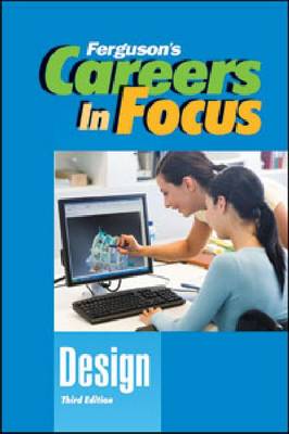 Careers in Focus: Design, Third Edition - Ferguson (Creator)