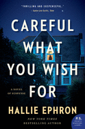 Careful What You Wish for: A Novel of Suspense