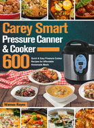 Carey Smart Pressure Canner & Cooker Cookbook