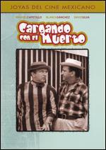 Cargando Con el Muerto