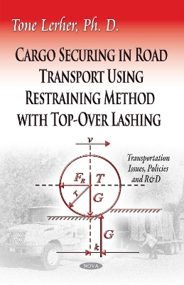 Cargo Securing in Road Transport Using Restraining Method with Top-Over Lashing - Lerher, Tone