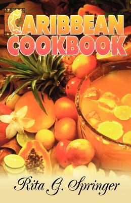 Caribbean Cookbook - Springer, Rita G.