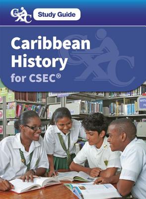 Caribbean History for CSEC: A CXC Study Guide - Watson, Karl (Contributions by), and Rose, James (Contributions by), and Dawson, Veta (Contributions by)