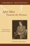 Caribbean Reasonings: After Man, Towards the Human