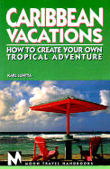 Caribbean Vacations: How to Create Your Own Tropical Adventure