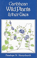 Caribbean Wild Plants and their Uses