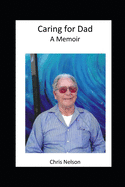 Caring for Dad: A memoir