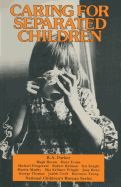 Caring for Separated Children: Plans, Procedures and Priorities